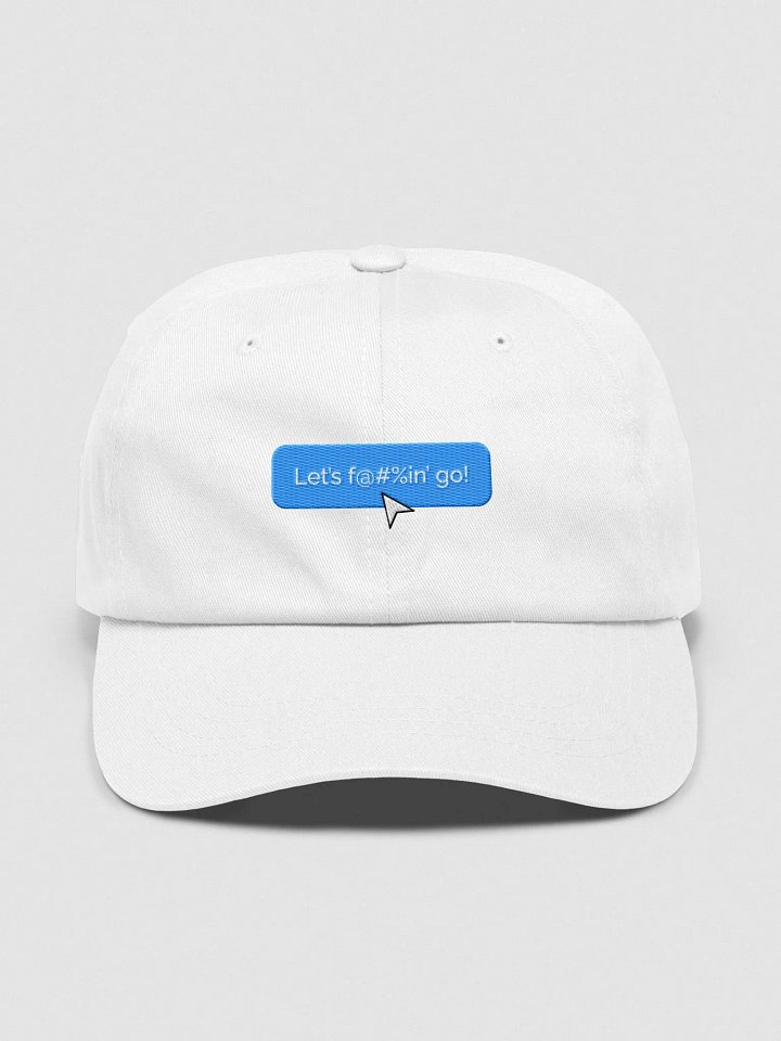 Let’s f@#%in’ go! Cap (Light Mode) product image (1)