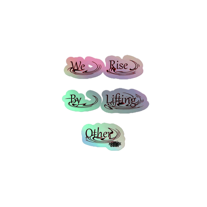 We Rise By Lifting Other - Kiss-Cut Holographic Sticker Sheet product image (1)