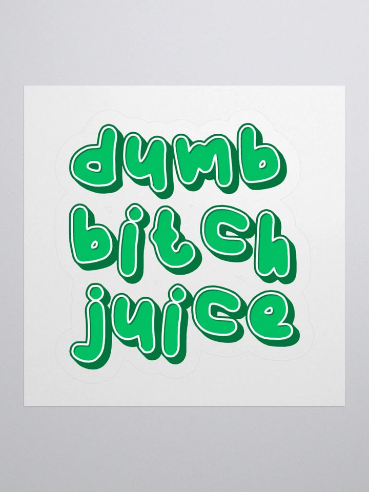 Dumb Bitch Juice Sticker - Green product image (1)