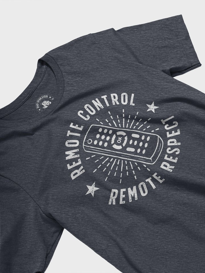 Funny Dad T-Shirt - Remote Control, Remote Respect TV Remote Joke product image (2)