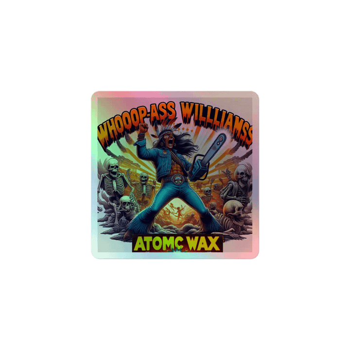 Whoop-Ass Williams "You want a little?" Hologram Sticker product image (1)