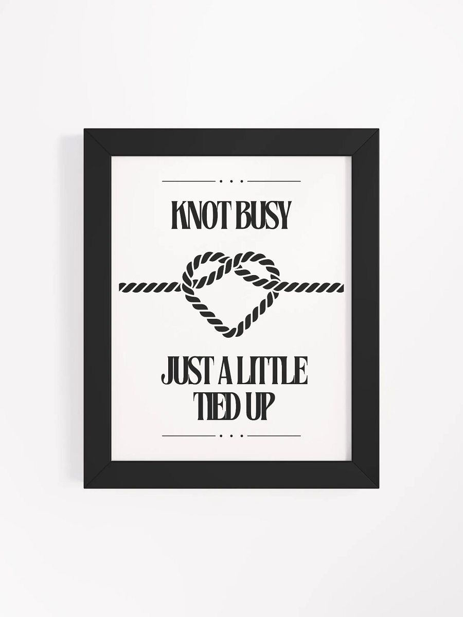 Knot Busy Eco-Friendly Matte Poster Art product image (27)