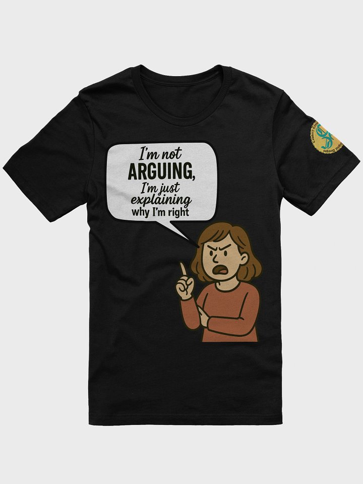 I'm not Arguing (Female) Bella+Canvas Supersoft T-Shirt Colors (1) product image (1)