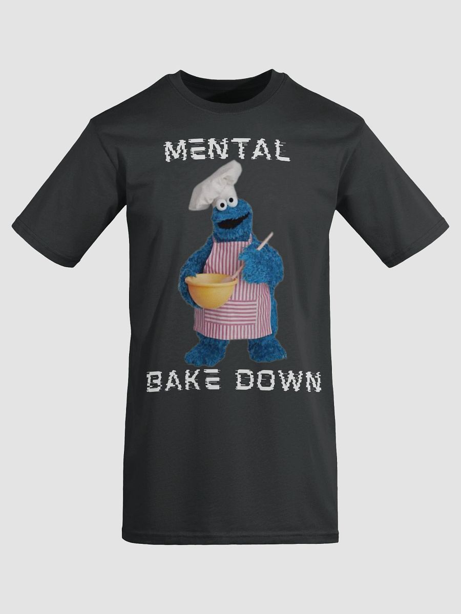 Mental Bake Down T product image (5)