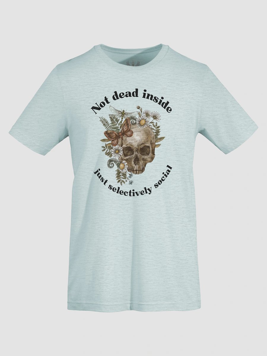 “Not Dead Inside (Just Selectively Social)” Tee product image (76)