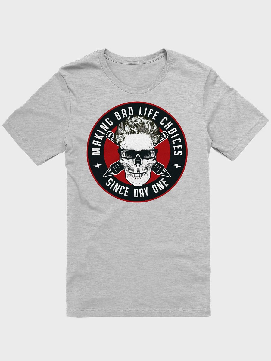 BAD LIFE CHOICES LIGHT SHIRTS product image (3)