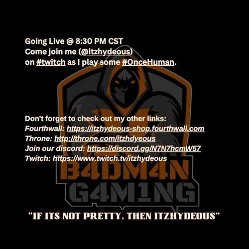 Come join me @ 8:30 PM CST
As I ( @itzhydeous1 ) continues my gameplay on #oncehuman.

Don't forget to check out my other lin...