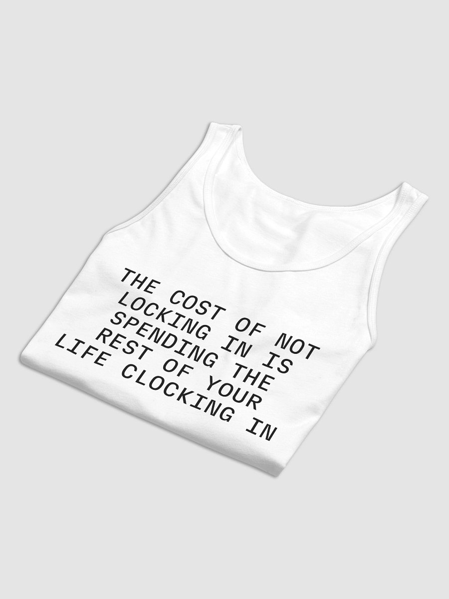 THE COST OF NOT LOCKING IN IS SPENDING THE REST OF YOUR LIFE CLOCKING IN Jersey Tank product image (8)