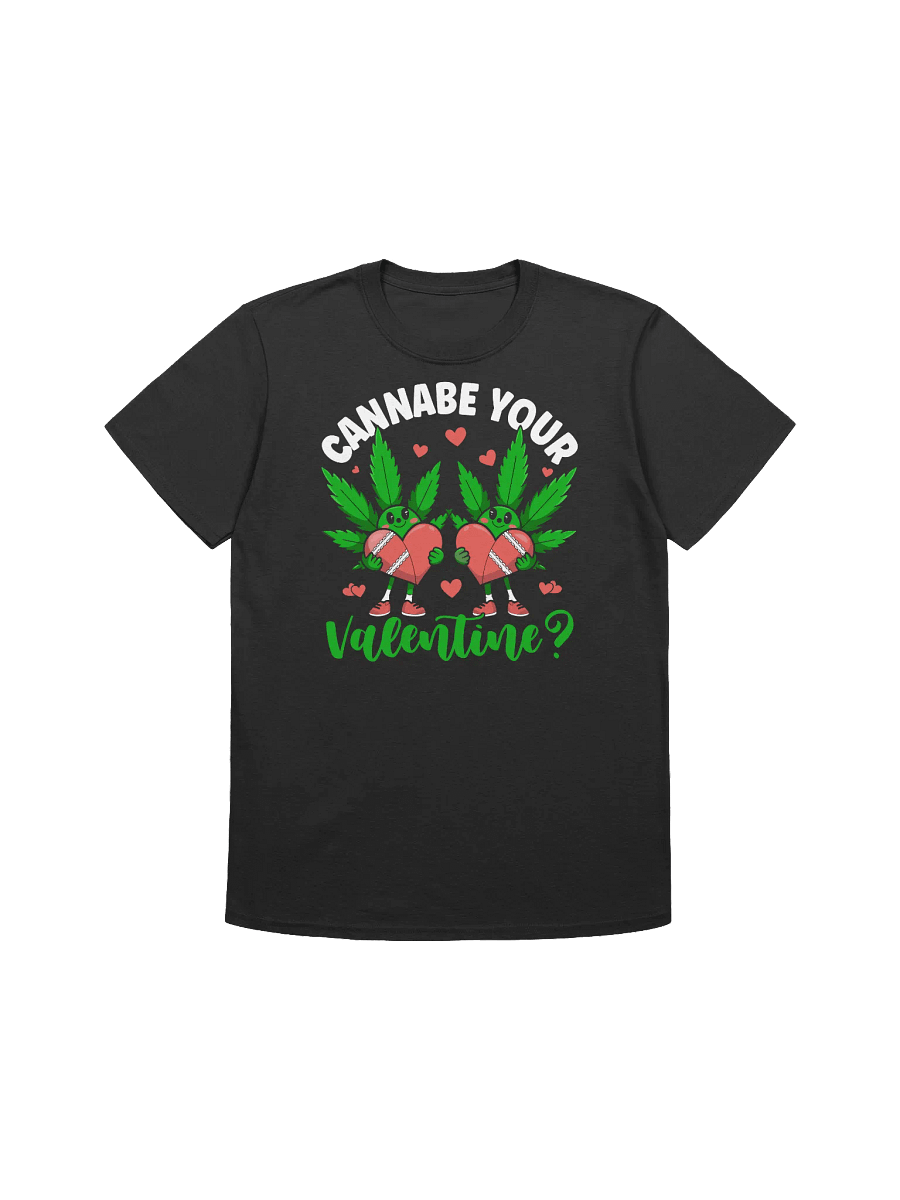 420 Weed - Cannabe Your Valentine T-Shirt product image (3)
