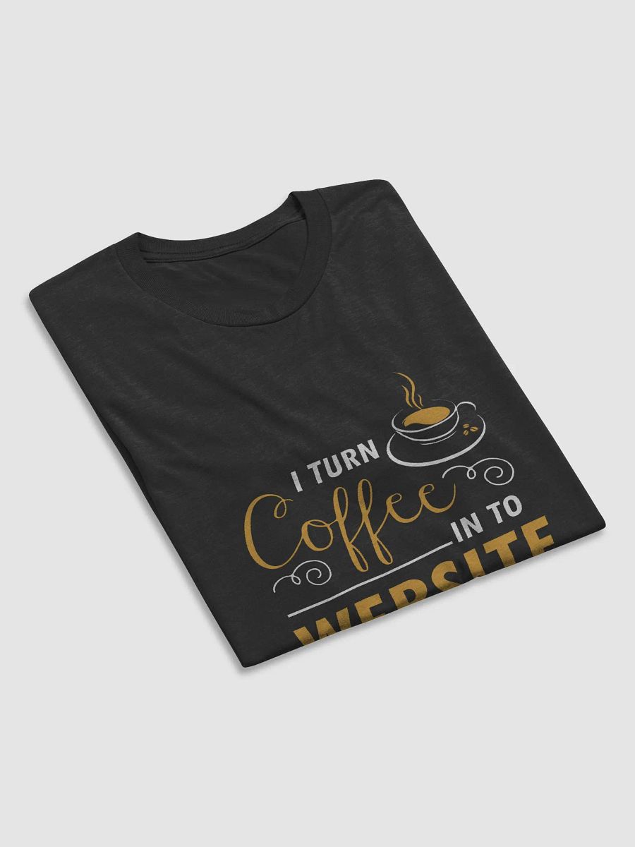 "I Turn Coffee Into Websites" T-Shirt – Ultra-Soft Tri-Blend product image (5)