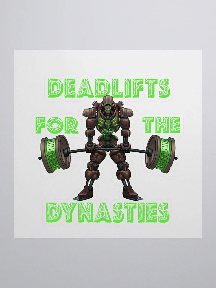 Deadlifts For The Dynasties - Sticker! product image (1)