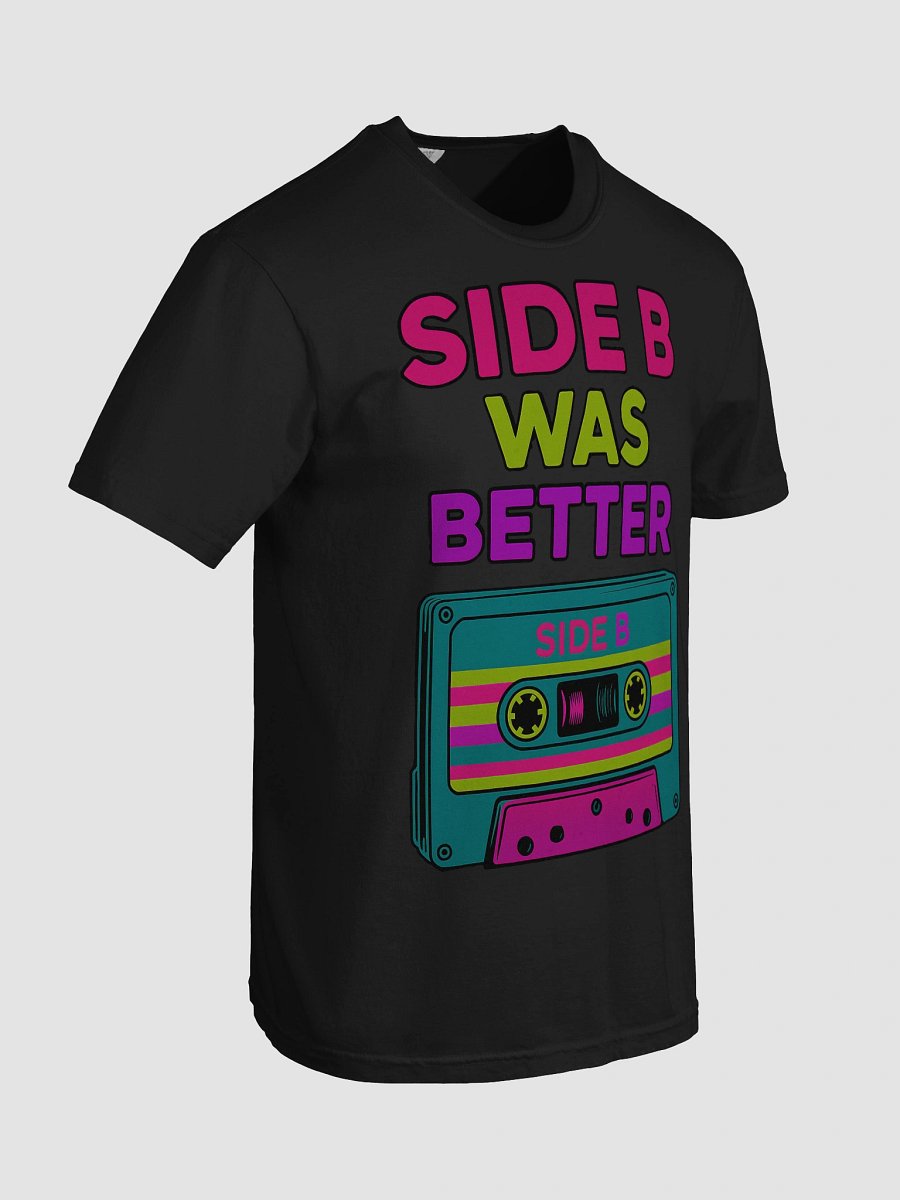 Side B Was Better T-Shirt product image (4)