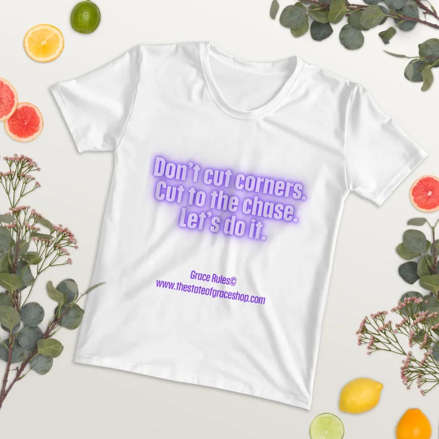 FUNNY TEES 4 U FOR WOMEN “Don’t cut corners. Cut to the chase. Let’s do it” product image (3)
