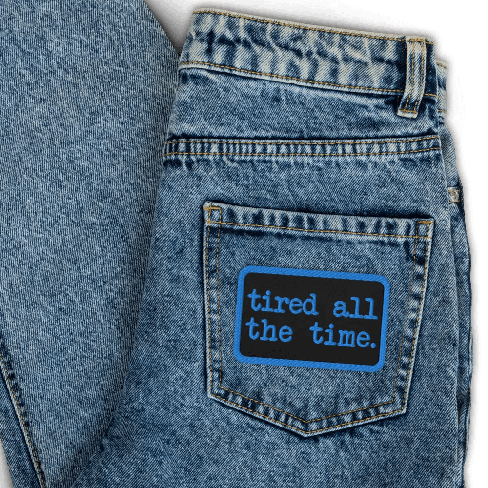 Tired All the Time Embroidered Patch product image (4)
