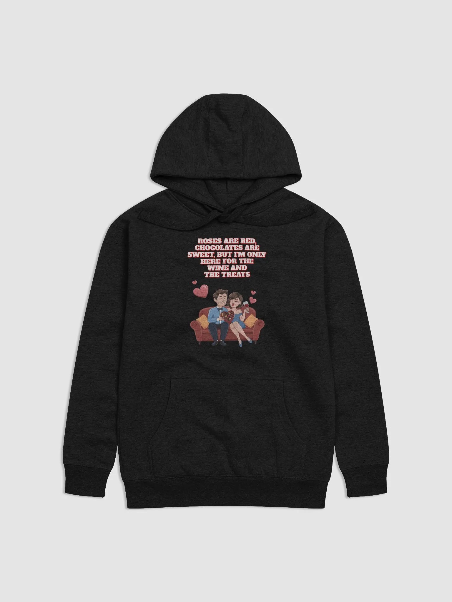 Roses Are Red, Chocolates Are Sweet, But I'm Only Here For The Wine And The Treats Hoodie product image (18)