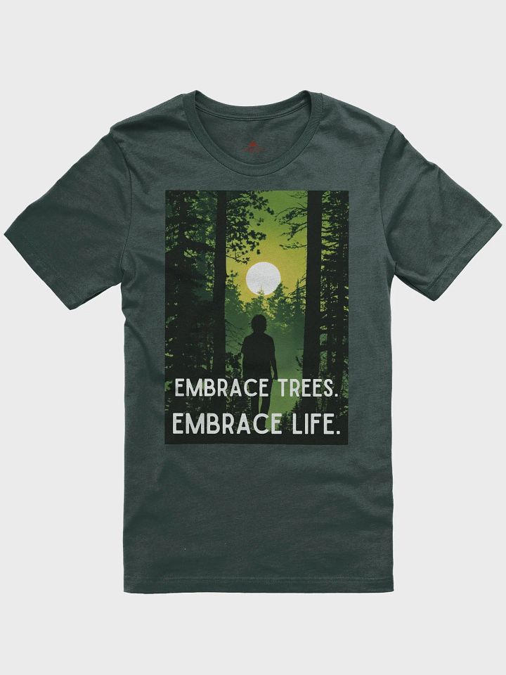 Embrace Trees. Embrace Life. Tee product image (1)