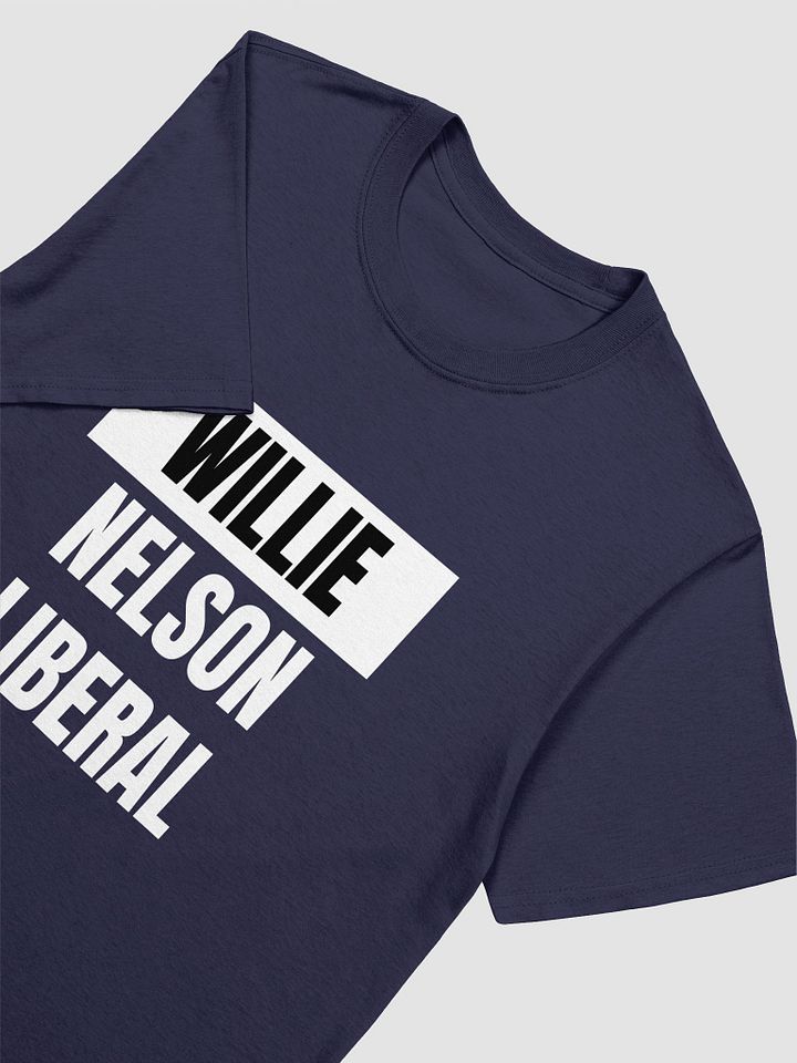 Willie Nelson Liberal Tee product image (5)