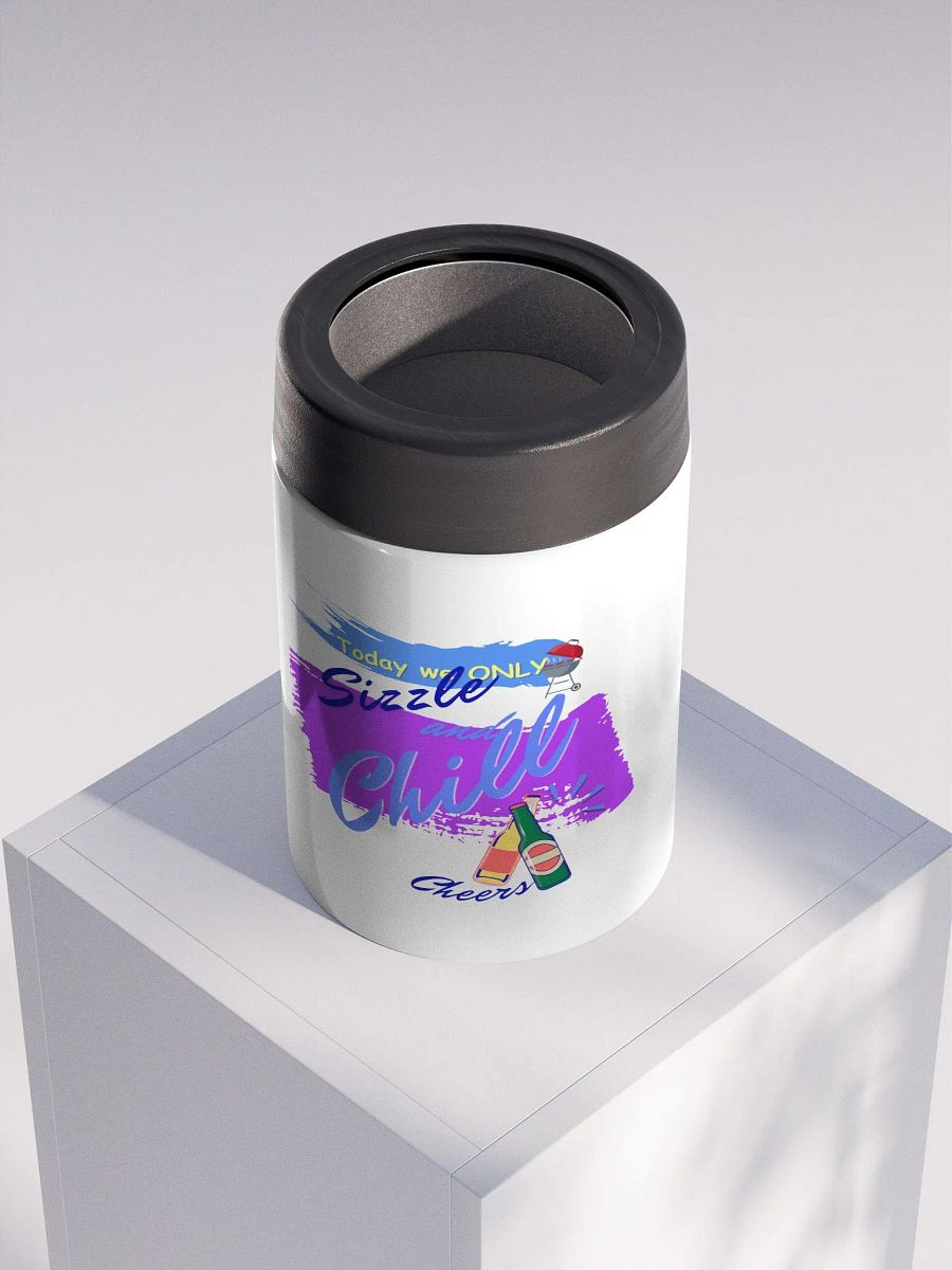 Stainless steel Koozie for your summer parties.   ‘Today we only Sizzle and chill’ design product image (4)