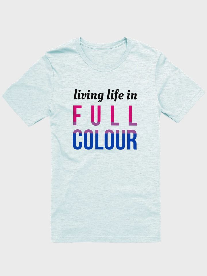 life in full colour bisexual t-shirt product image (1)