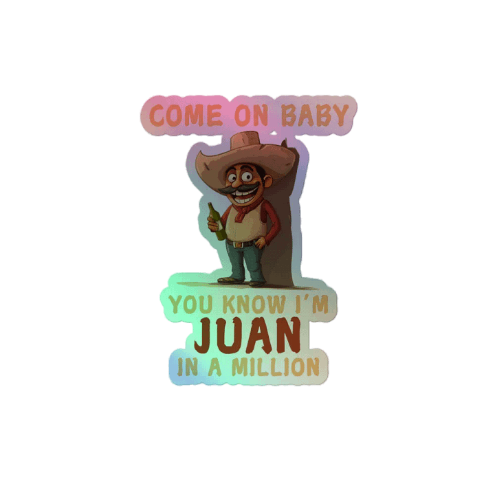 You know I'm JUAN in a Million product image (2)