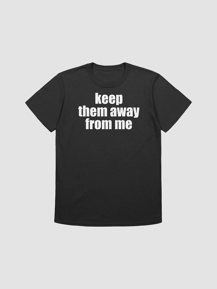 Keep Them Away From Me T-Shirt product image (3)