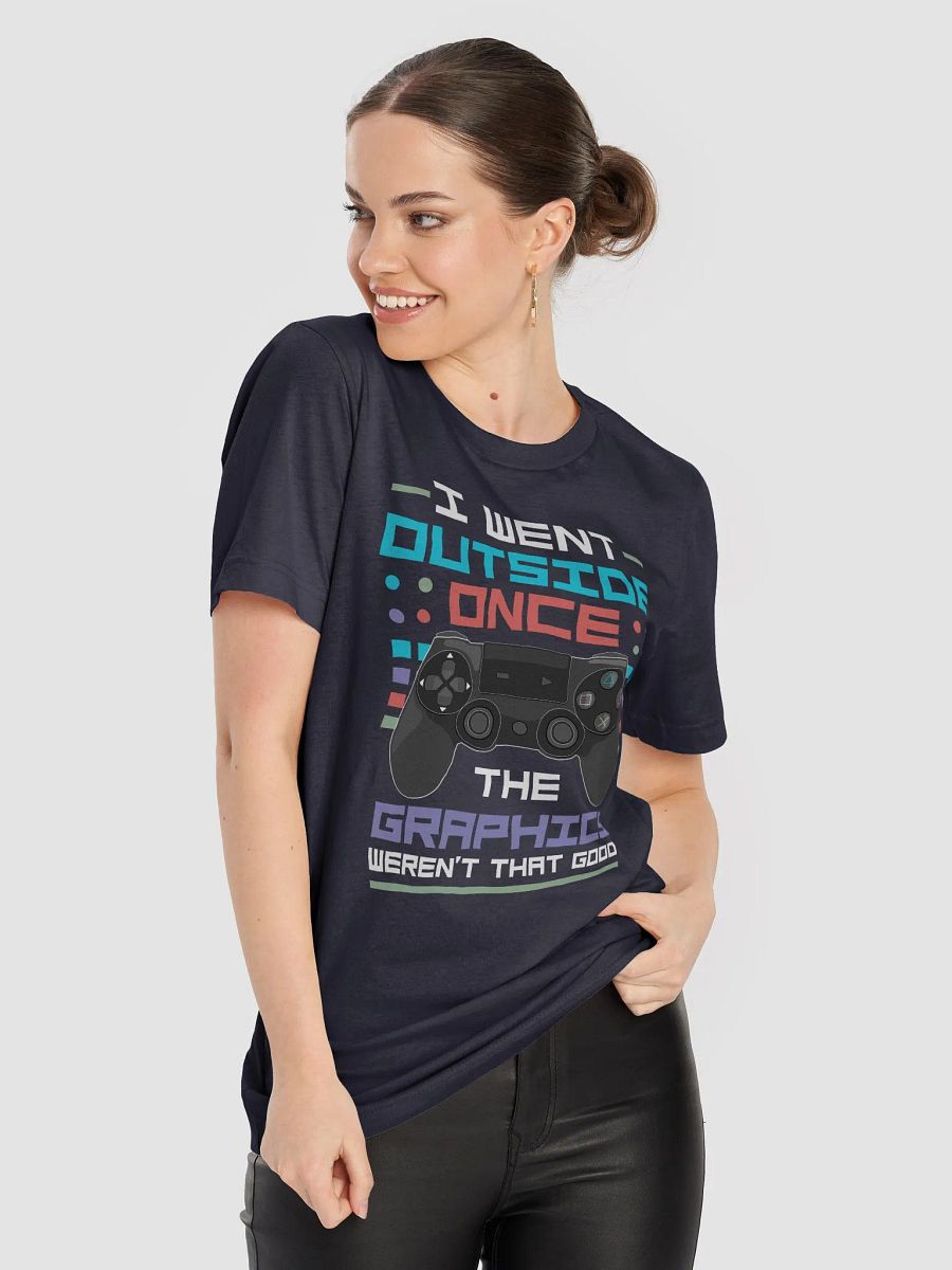 I Went Outside, the Graphics Weren’t That Good – Funny Gamer T-Shirt product image (9)