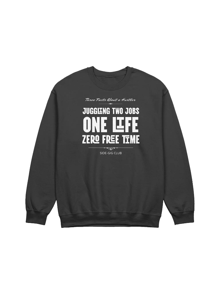 Three Facts About a Hustler – Side-Gig Club Collection Unisex Crewneck Sweatshirt product image (1)
