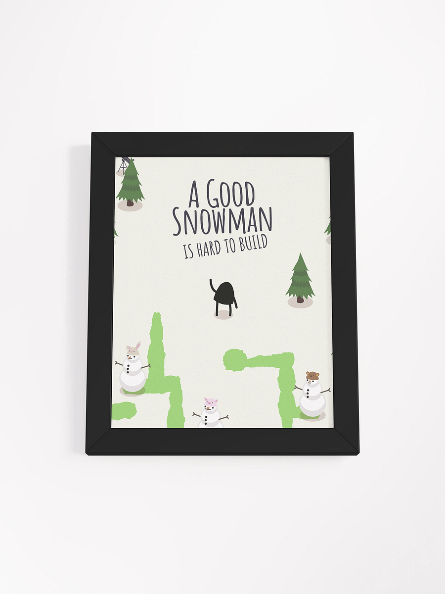 A Good Snowman is Hard to Build Art Print product image (2)