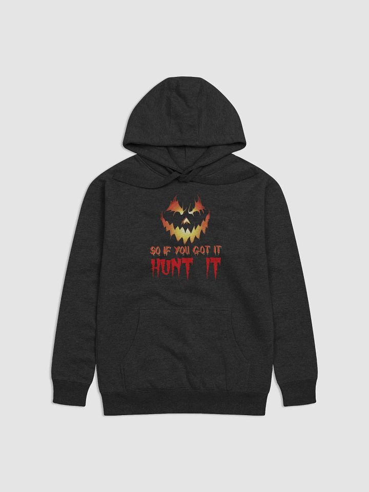 So If You Got It, Hunt It T-Shirt | Funny Halloween Costume Tee | Spooky Halloween Party Shirt product image (3)