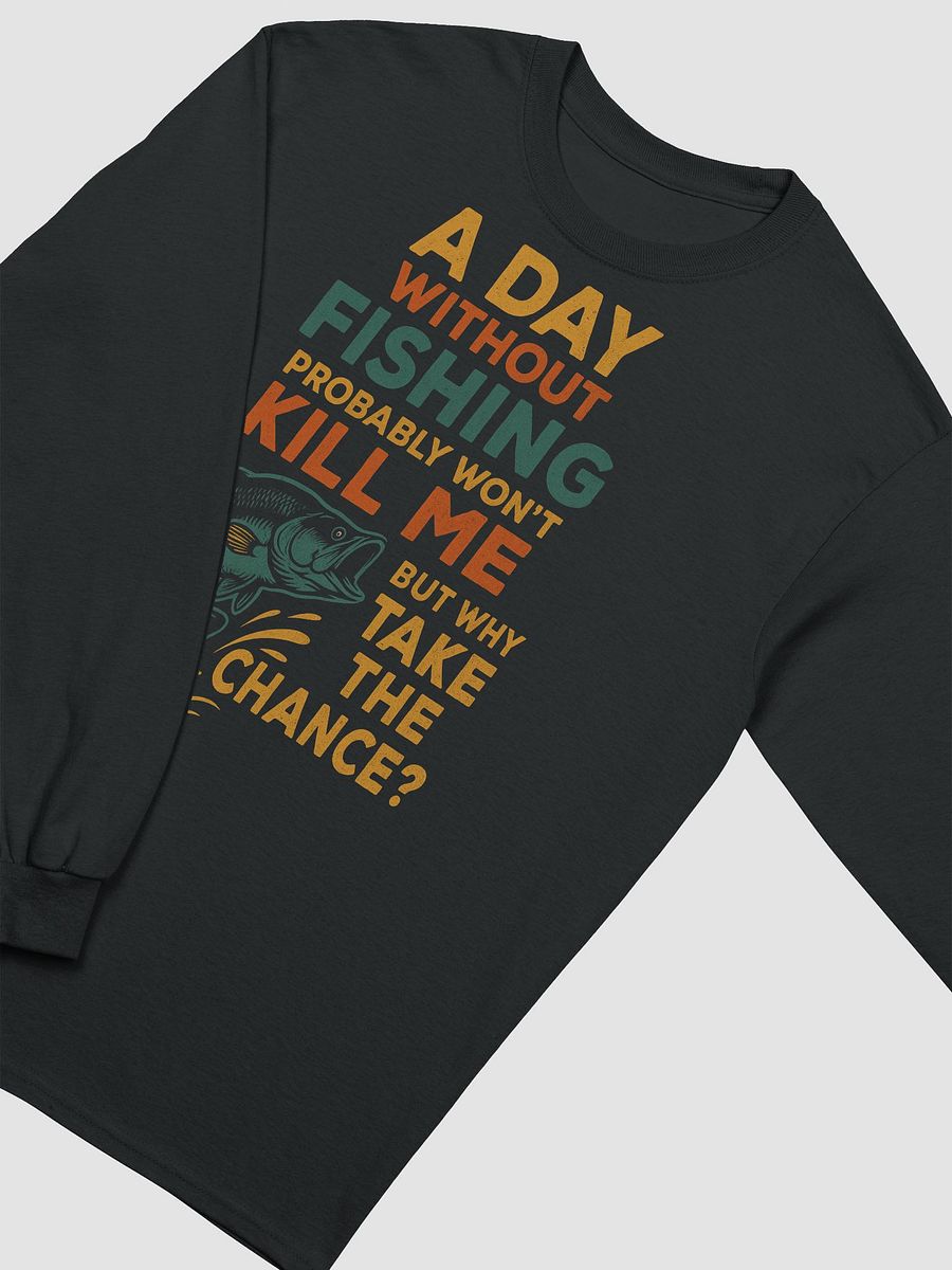 Funny Long Sleeve Fishing Shirt – Why Take the Chance? product image (6)