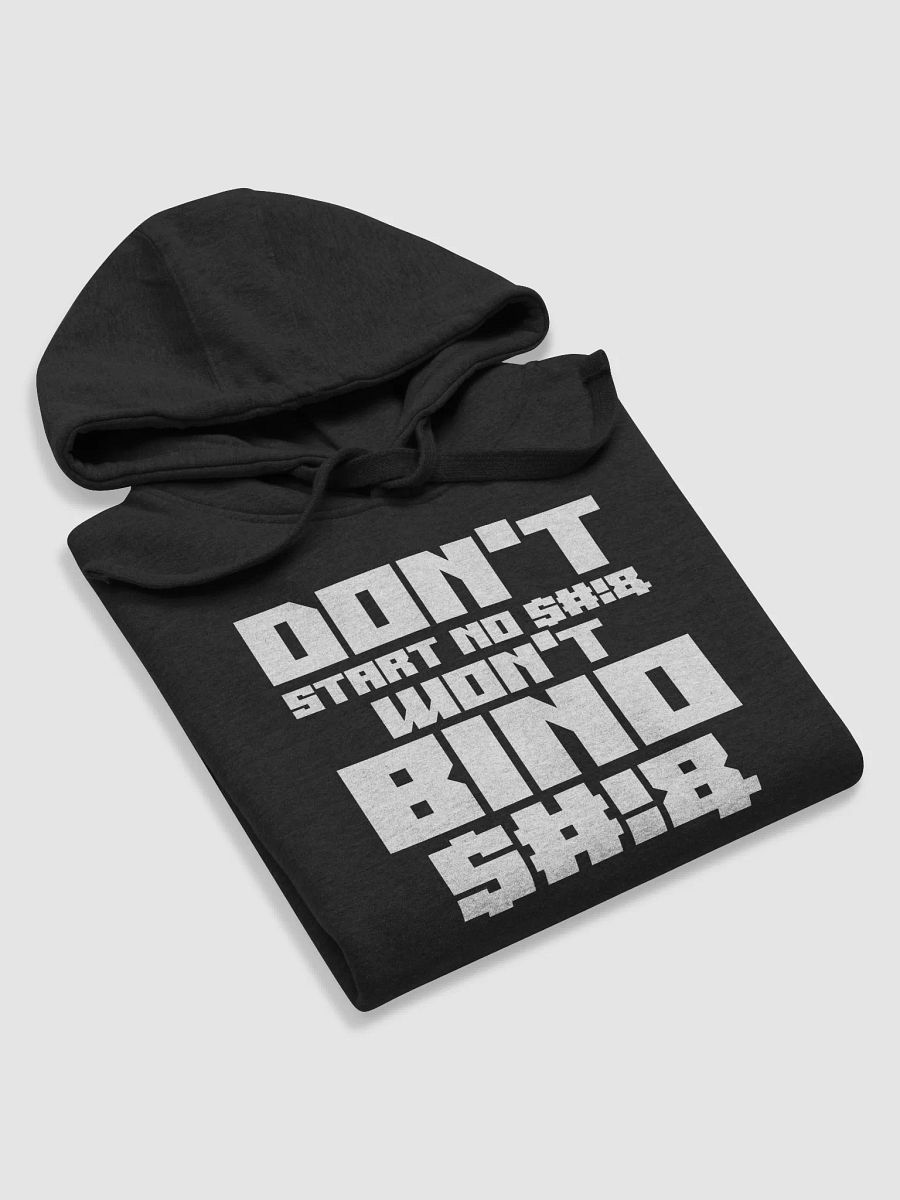 Don't Start No $#!& Won't BINO $#!& Hoodie product image (14)
