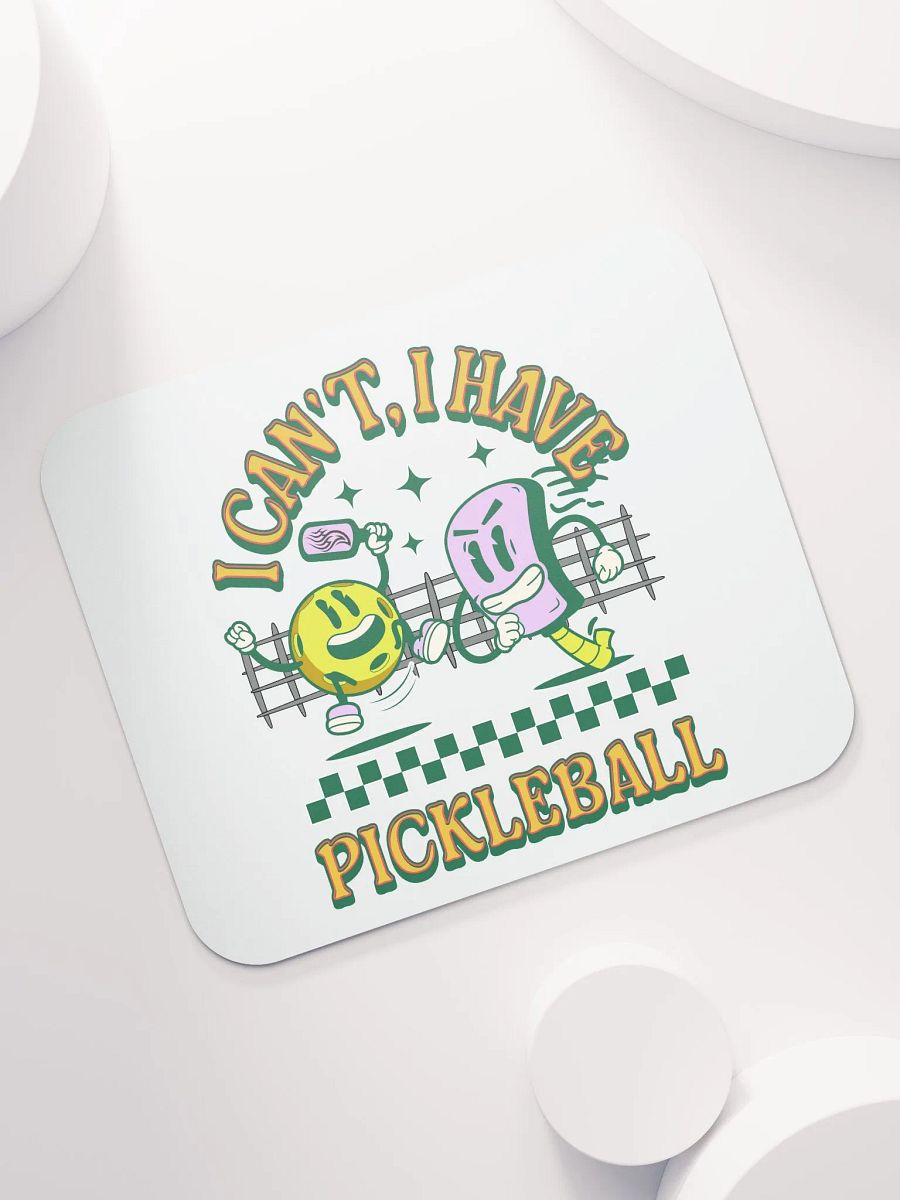 I Cant I Have Pickleball Mouse Pad product image (5)