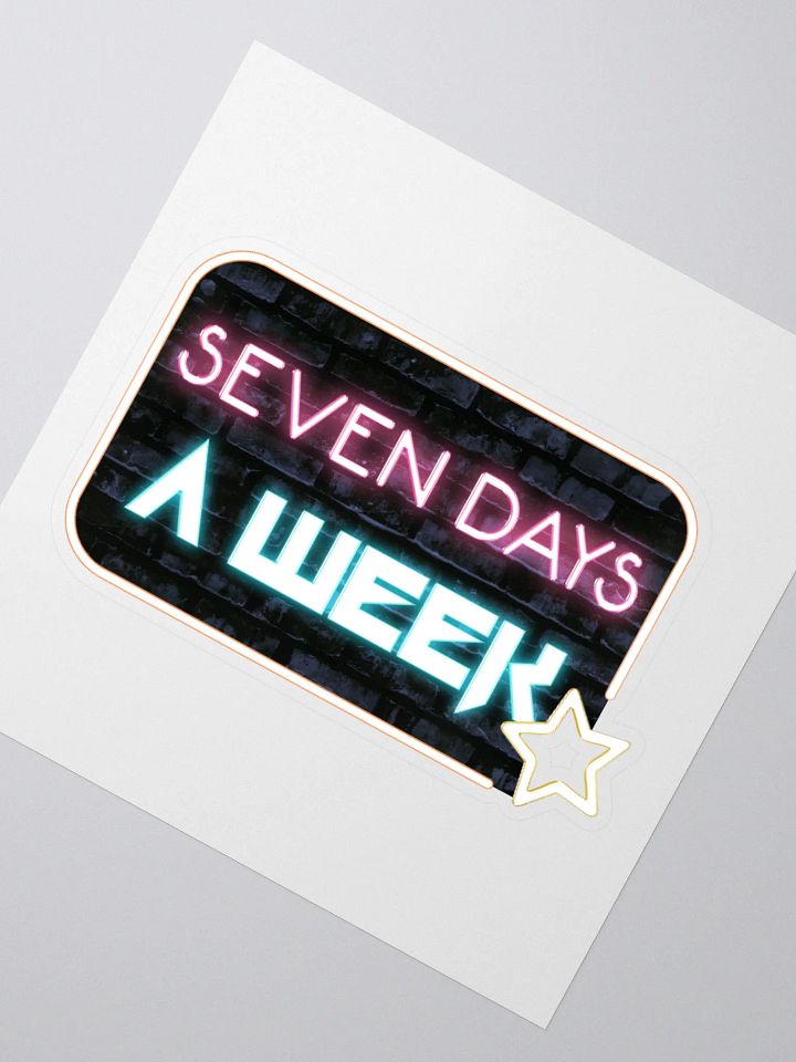 Seven Days A Week Sticker product image (2)
