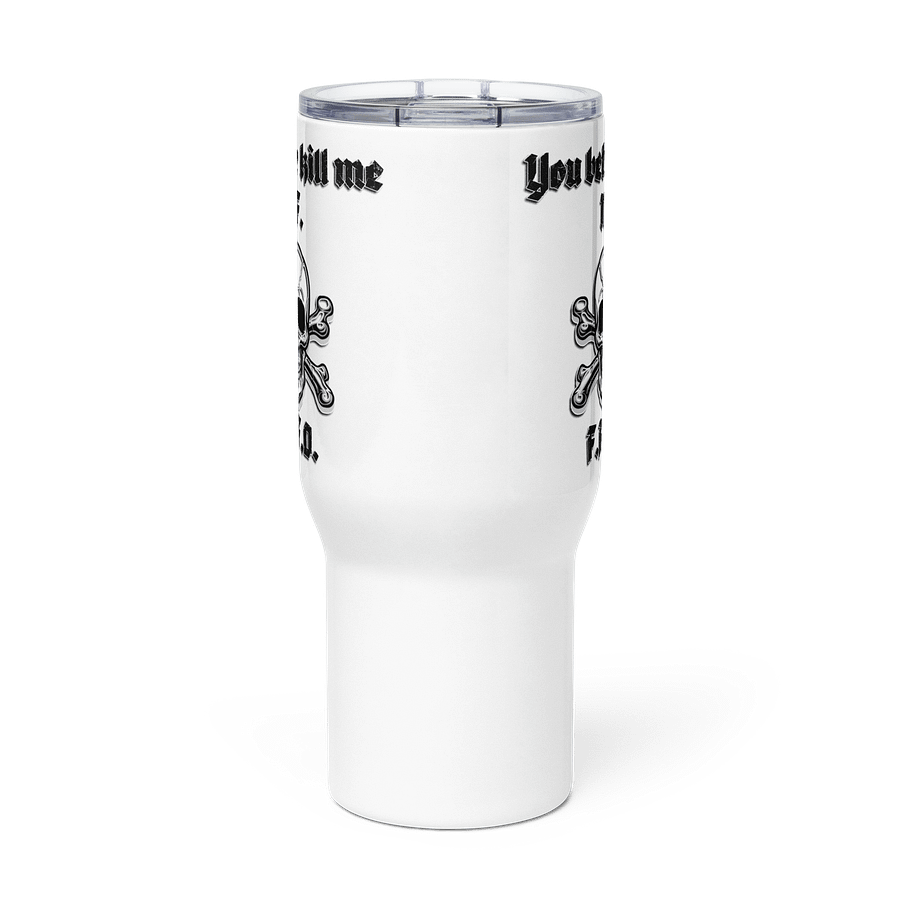Better Kill Me - Censored Lg Tumbler product image (3)
