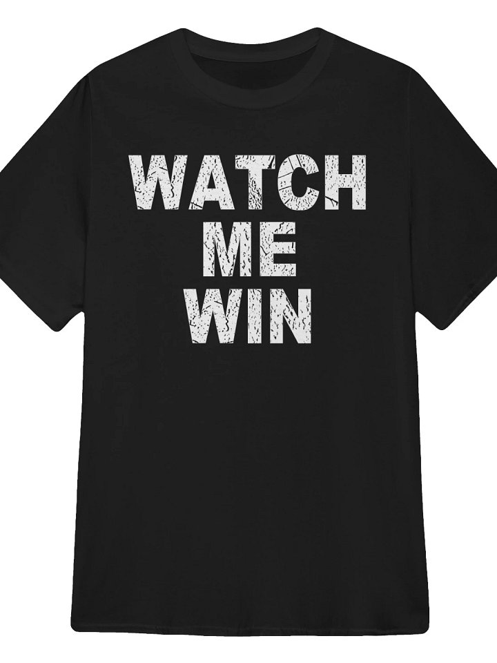 Watch Me Win T-Shirt product image (1)