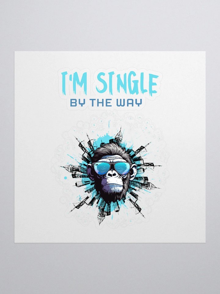 I'm single by the way Kiss Cut Stickers product image (3)
