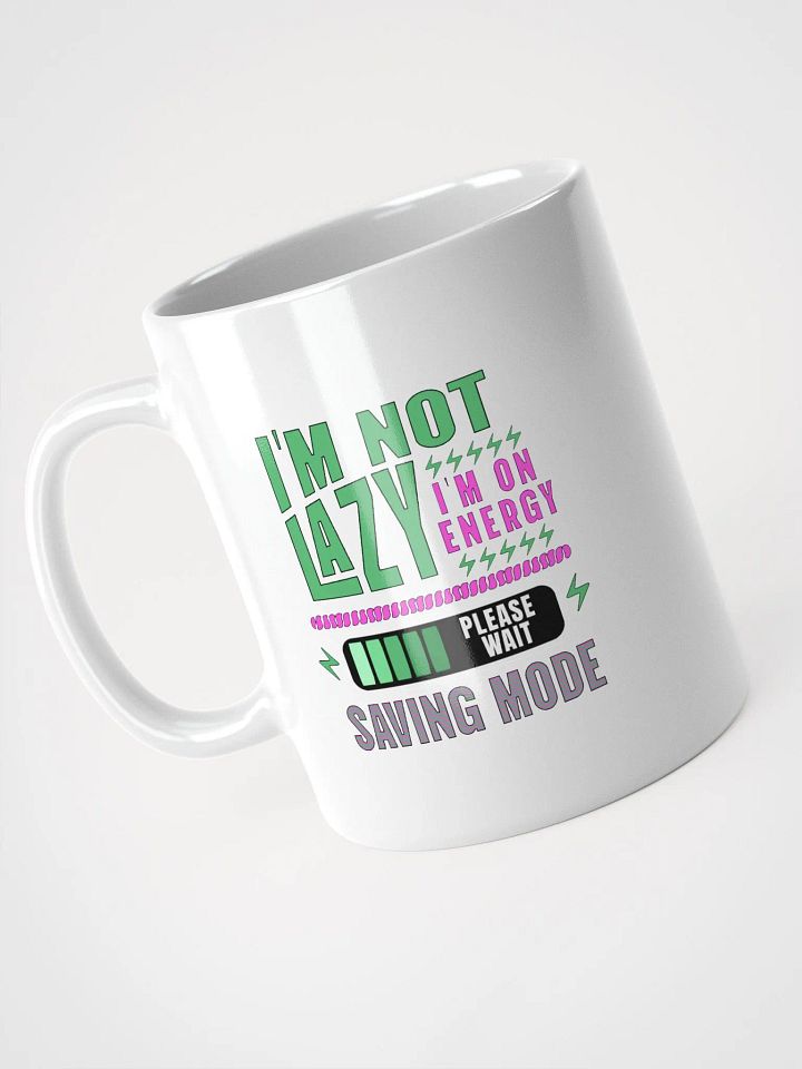 I'm Not Lazy I'm On Energy Saving Mode Mug product image (2)