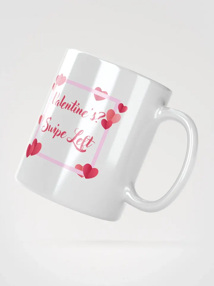 Valentine's? Swipe Left Mug product image (6)