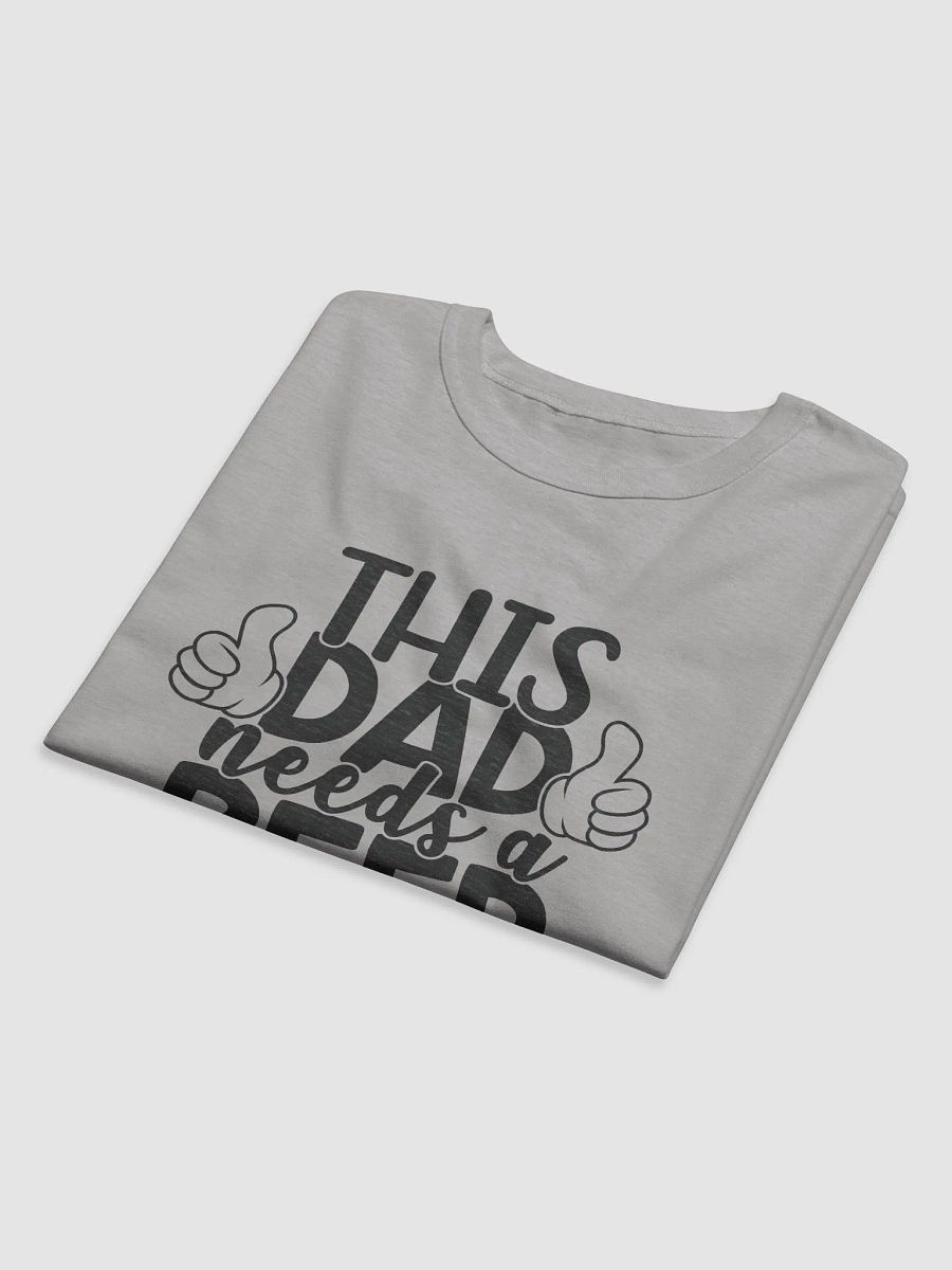 'THIS DAD needs a BEER' T-Shirt product image (10)