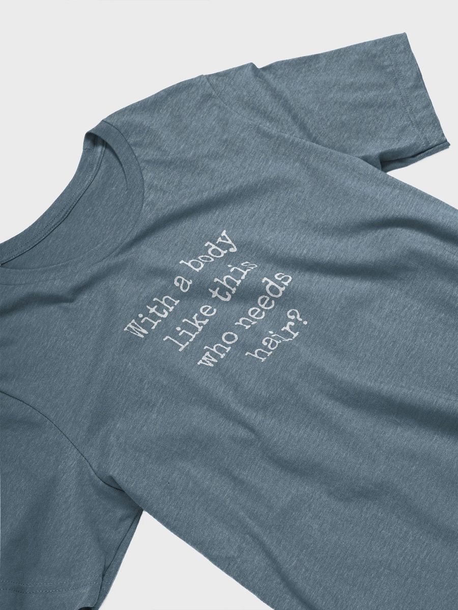 Who Needs Hair? T-Shirt product image (1)