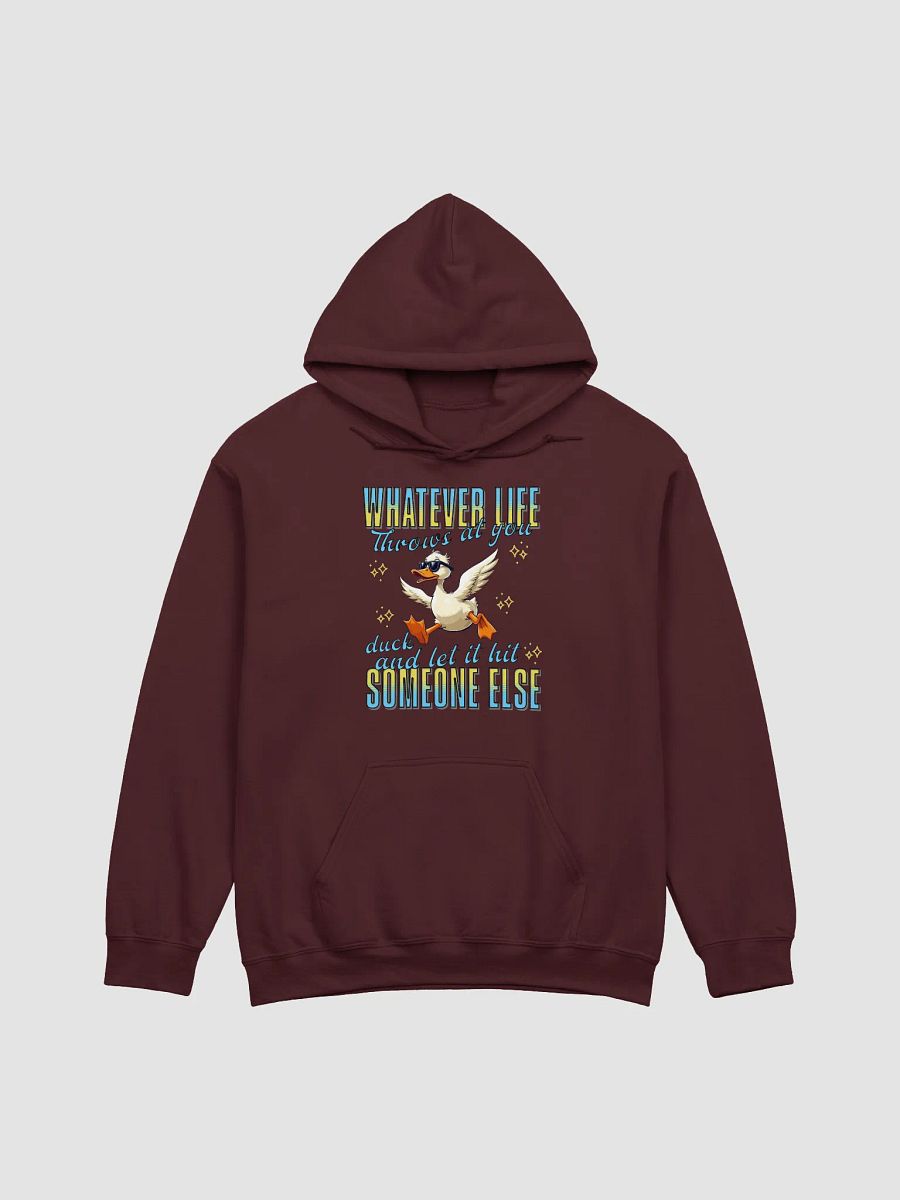Whatever Life Throws At You Duck And Let It Hit Someone Else Dodge Unisex Hoodie product image (4)