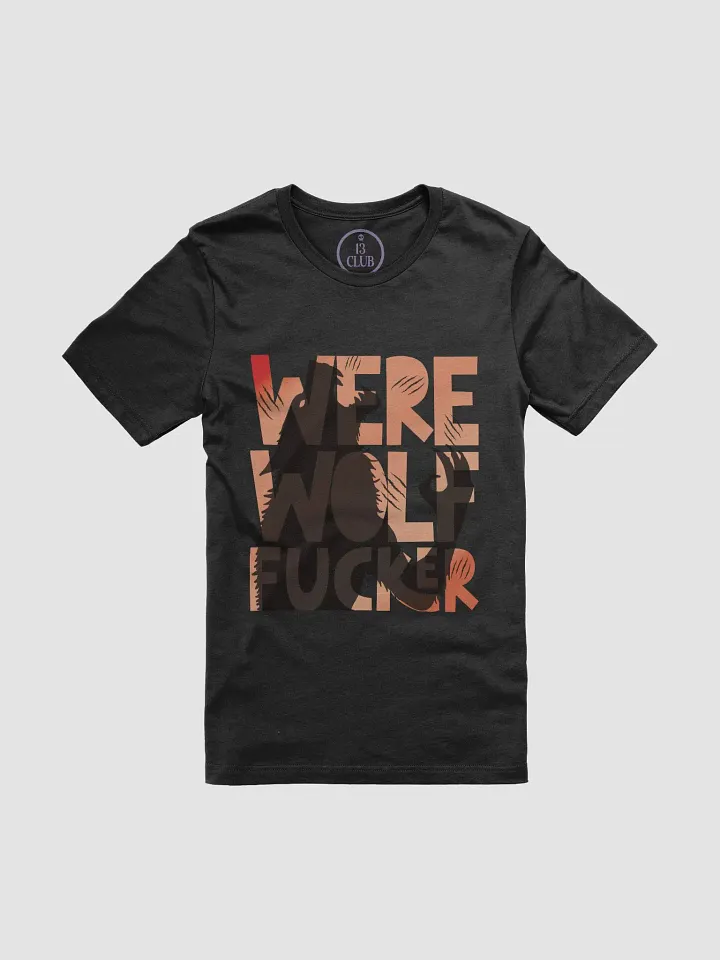 Werewolf F*cker T-Shirt product image (1)