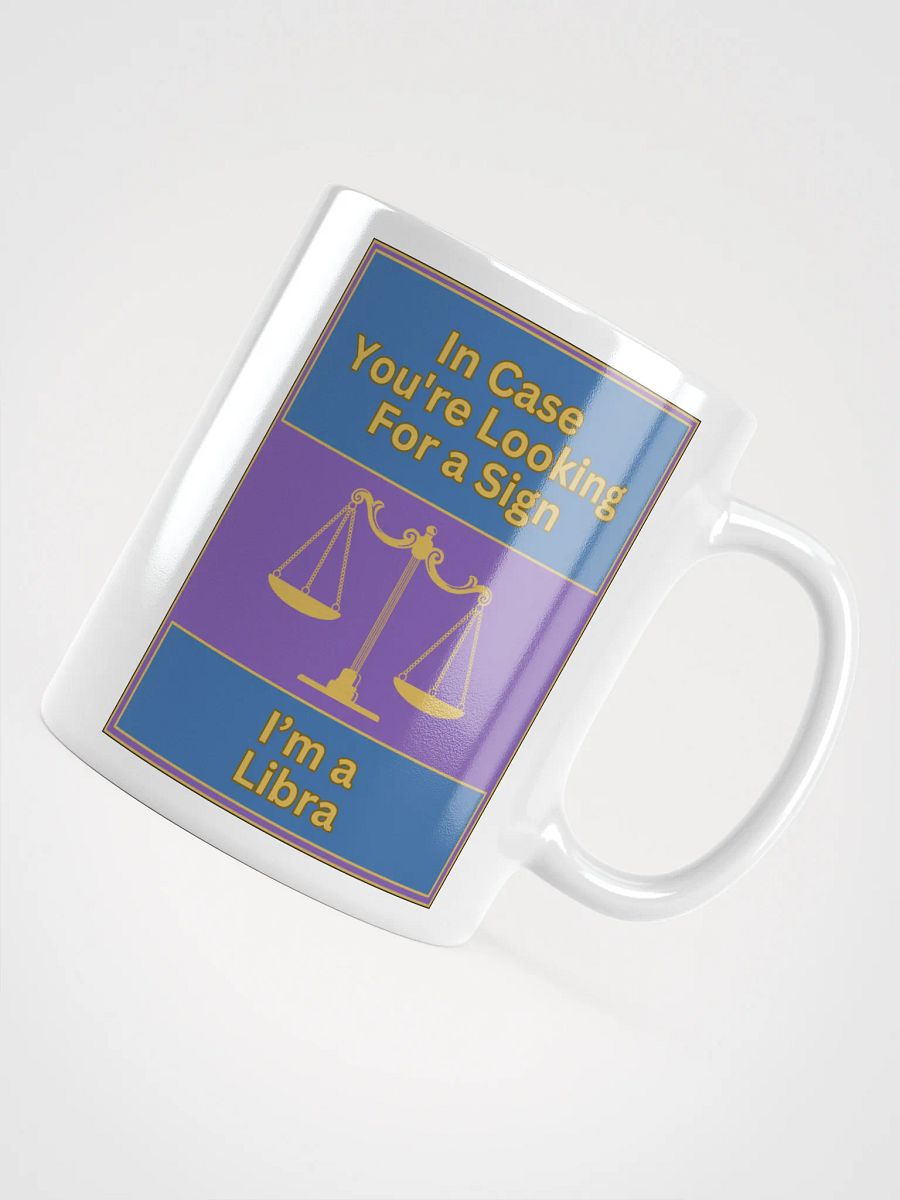 In Case You’re Looking For A Sign Libra Zodiac Sign Mug, Zodiac Sign Vibes Mug, Libra Mug, Astrological Mug product image (10)