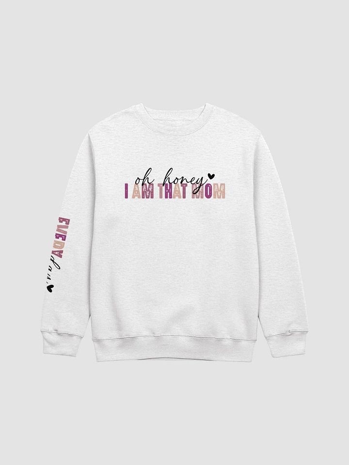 'Oh Honey, I AM THAT MOM' Crewneck product image (1)