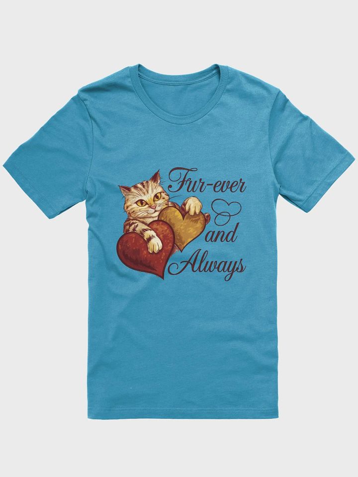 Fur-ever and Always Romantic Cat Lover T-Shirt product image (1)