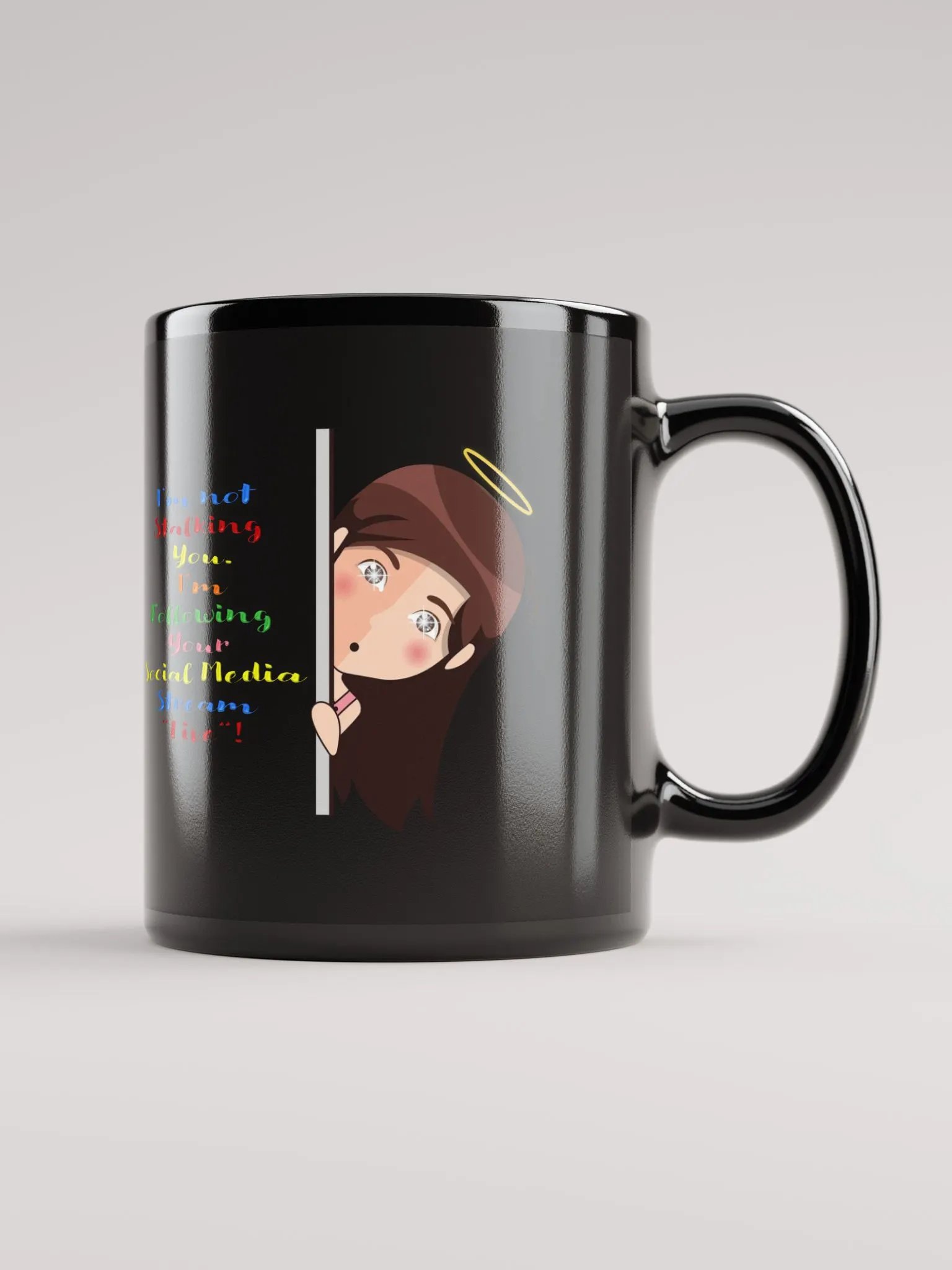 I Am Not Stalking You, I Am Following You Live Black Mug product image (2)