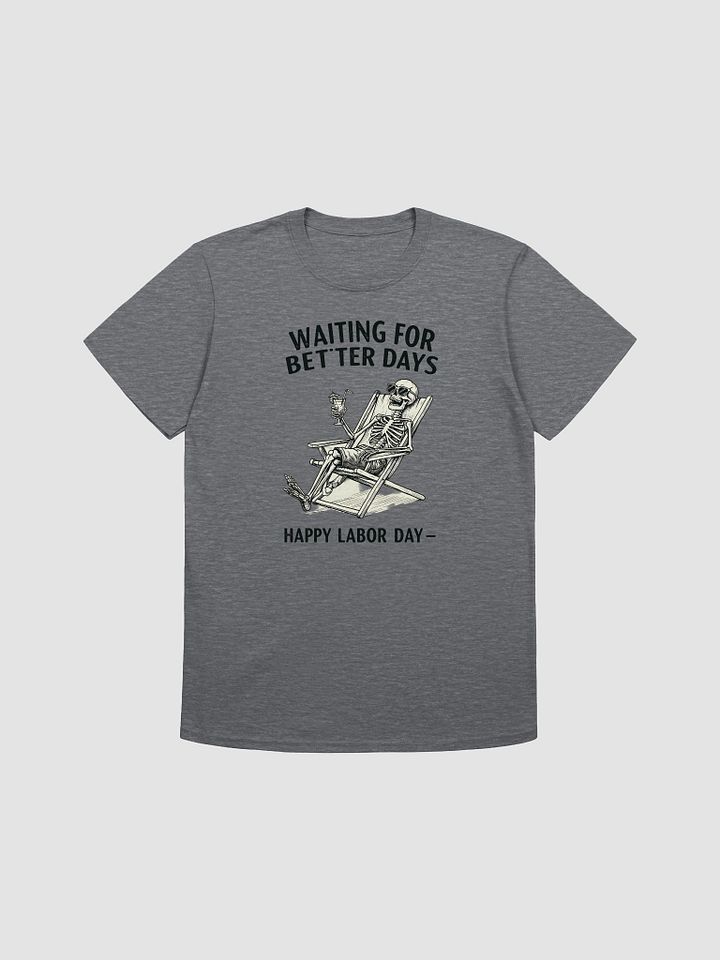 Labor Day Skeleton Relaxing T-Shirt product image (1)
