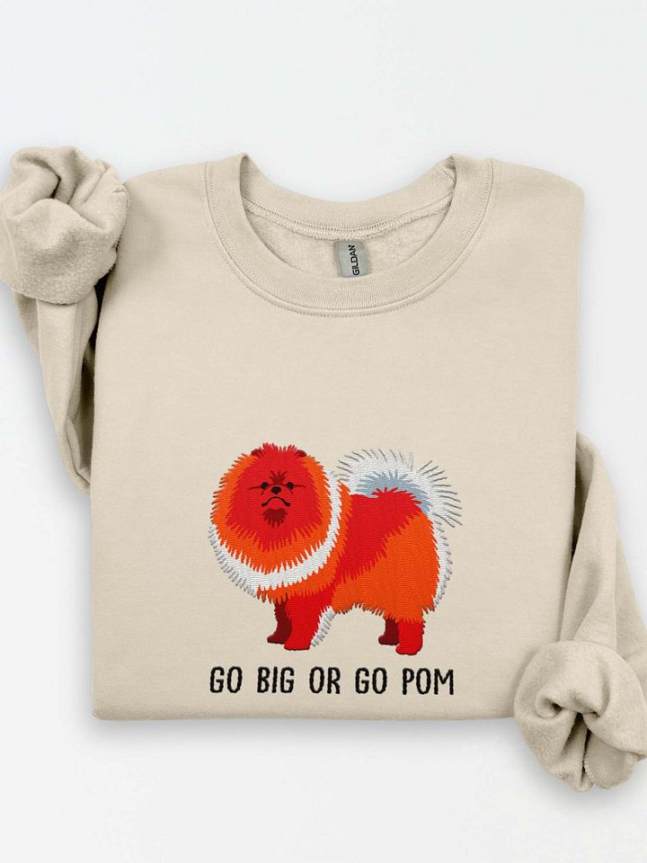 Go Big or Go Pom Sweatshirt (Embroidered) of a Pomeranian(Red) product image (1)