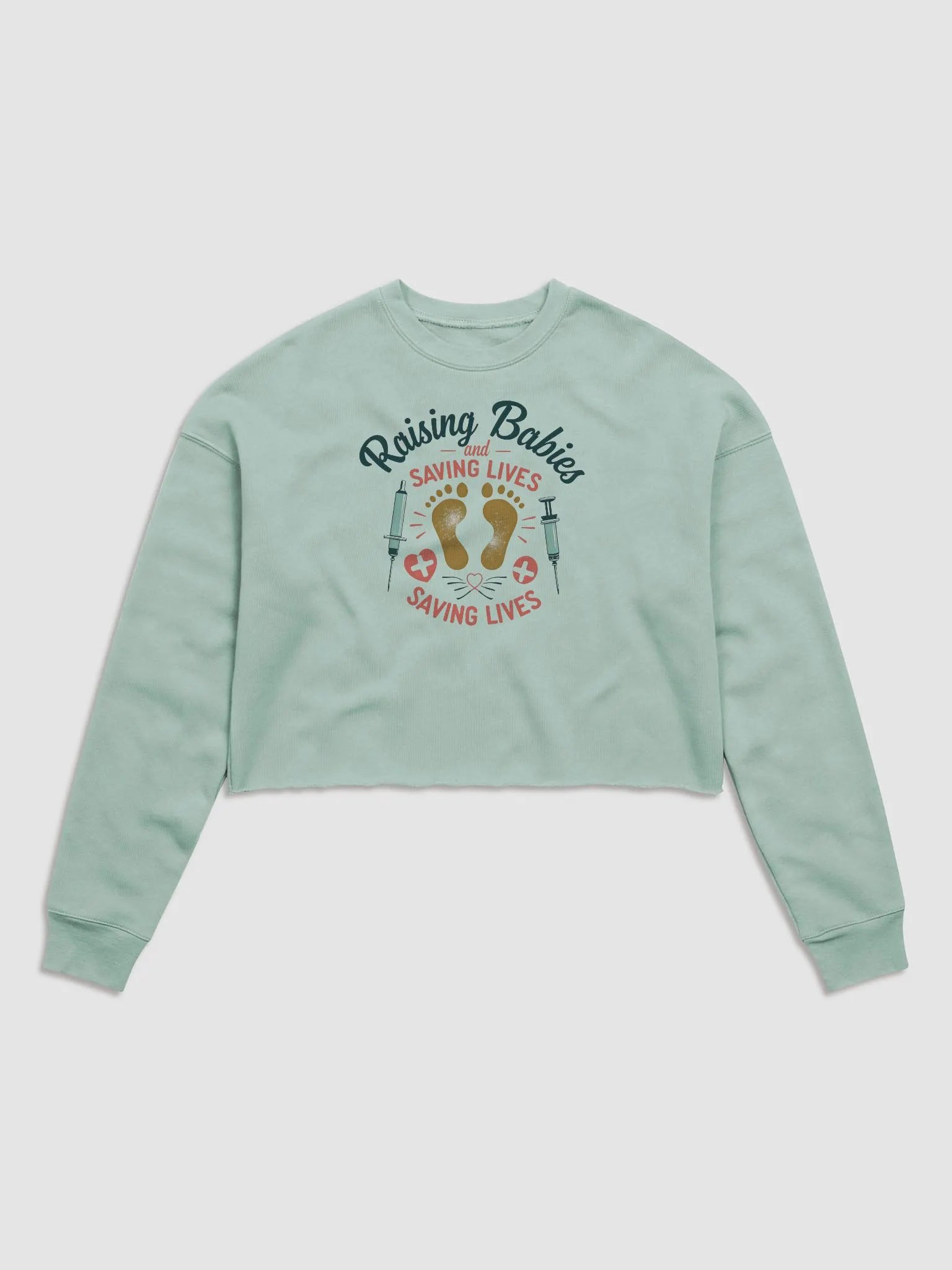 medical moms,Raising Babies and Saving Lives Crop Sweatshirt product image (1)