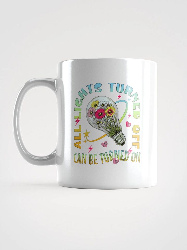 All Lights Turned Off Illuminate Your Day Mug product image (1)